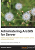 Administering ArcGIS for Server