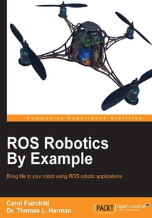 ROS Robotics By Example