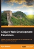 Clojure Web Development Essentials