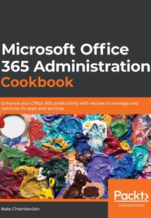 Microsoft Office 365 Administration Cookbook
