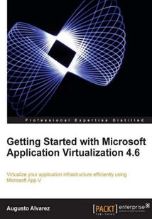 Getting Started with Microsoft Application Virtualization 4.6