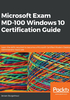 Microsoft Exam MD：100 Windows 10 Certification Guide