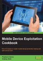 Mobile Device Exploitation Cookbook在线阅读