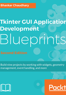 Tkinter GUI Application Development Blueprints(Second Edition)