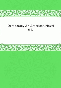 Democracy An American Novel