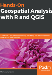 Hands-On Geospatial Analysis with R and QGIS