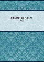 BURNING DAYLIGHT