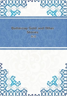 Buttercup Gold and Other Stories