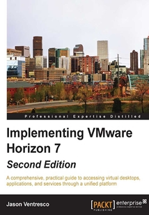 Implementing VMware Horizon 7（Second Edition）