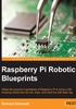 Raspberry Pi Robotic Blueprints