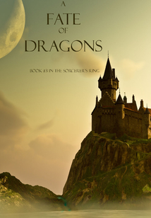 A Fate of Dragons (Book #3 in the Sorcerer's Ring)