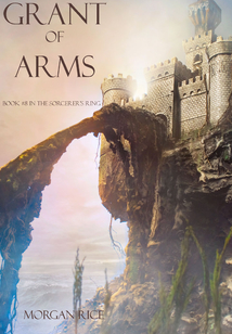 A Grant of Arms (Book #8 in the Sorcerer's Ring)