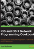 iOS and OS X Network Programming Cookbook