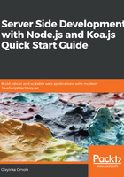Server Side development with Node.js and Koa.js Quick Start Guide在線閱讀