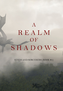 A Realm of Shadows (Kings and Sorcerers--Book 5)