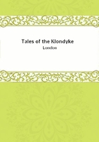 Tales of the Klondyke在線閱讀
