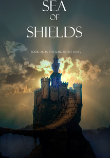 A Sea of Shields (Book #10 in the Sorcerer's Ring)