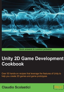 Unity 2D Game Development Cookbook