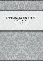 TAMBURLAINE THE GREAT FIRST PART在線閱讀