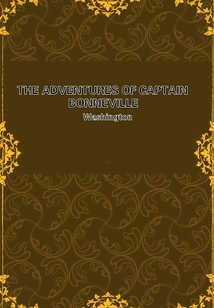 THE ADVENTURES OF CAPTAIN BONNEVILLE