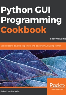 Python GUI Programming Cookbook（Second Edition）最新章节全文无弹窗在线阅读-QQ阅读短篇女生网