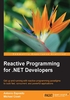 Reactive Programming for .NET Developers