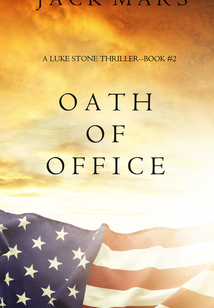 Oath of Office (a Luke Stone Thriller—Book #2)