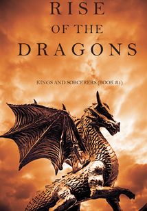 Rise of the Dragons (Kings and Sorcerers--Book 1)