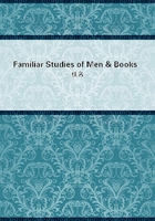 Familiar Studies of Men & Books在线阅读