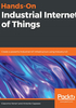 Hands-On Industrial Internet of Things