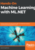 Hands-On Machine Learning with ML.NET