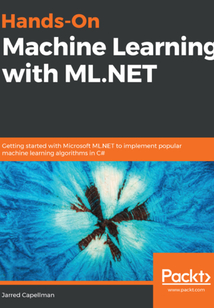 Hands-On Machine Learning with ML.NET