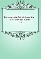 Fundamental Principles of the Metaphysic of Morals在線閱讀