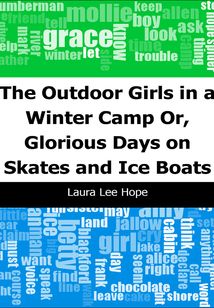 The Outdoor Girls in a Winter Camp: Or, Glorious Days on Skates and Ice Boats