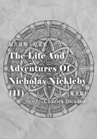 The Life And Adventures Of Nicholas Nickleby（II） 尼古拉斯·尼克贝（英文版）在线阅读