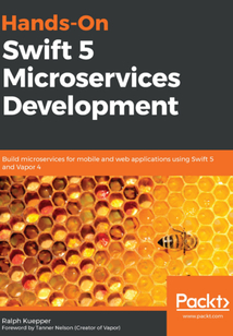 Hands-On Swift 5 Microservices Development