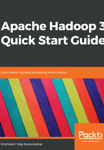 Apache Hadoop 3 Quick Start Guide
