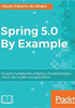 Spring 5.0 By Example