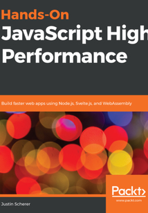 Hands-On JavaScript High Performance