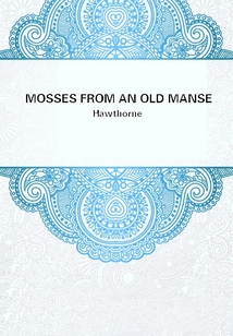 MOSSES FROM AN OLD MANSE