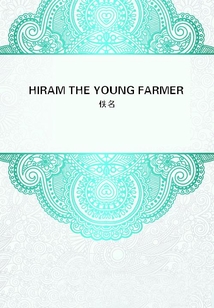 HIRAM THE YOUNG FARMER