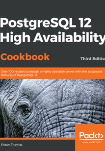 PostgreSQL 12 High Availability Cookbook