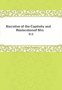 Narrative of the Captivity and Restoration of Mrs