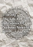 The Life And Adventures Of Nicholas Nickleby（III） 尼古拉斯·尼克贝（英文版）在线阅读