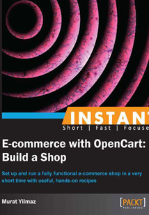 INSTANT E-commerce with OpenCart:Build a Shop