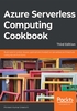 Azure Serverless Computing Cookbook