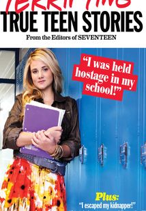 Seventeen's Terrifying True Teen Stories