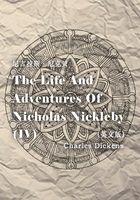 The Life And Adventures Of Nicholas Nickleby（IV） 尼古拉斯·尼克贝（英文版）在线阅读