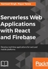 Serverless Web Applications with React and Firebase