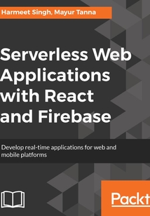 Serverless Web Applications with React and Firebase